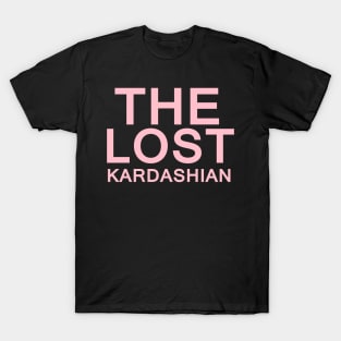 THE LOST KARDASHIAN T-Shirt